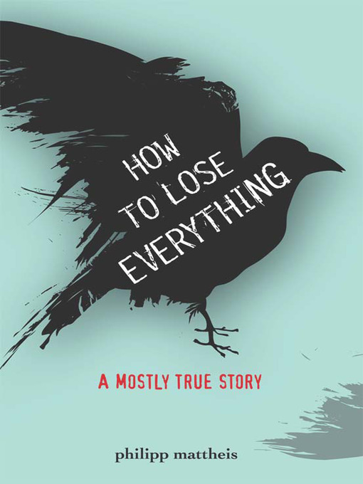 Title details for How to Lose Everything by Philipp Mattheis - Available